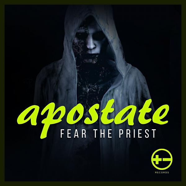 Fear The Priest - Apostate (Locwax Remix)