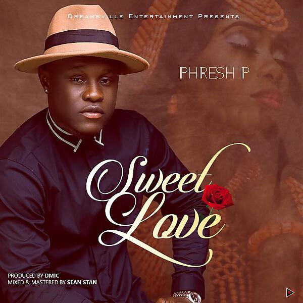 Phresh P - Sweet Love