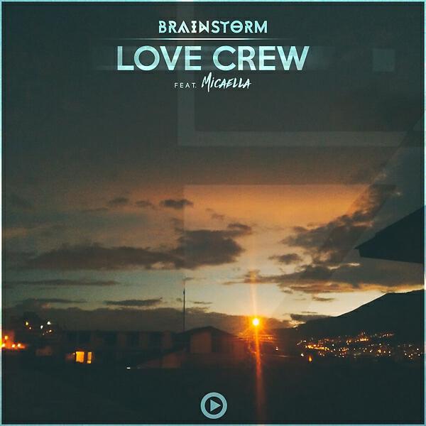 BRAINSTORM - Love Crew  (feat. Micaella)