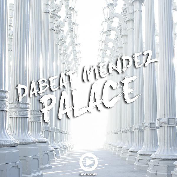 Dabeat Mendez - P A L A C E (Original Mix)
