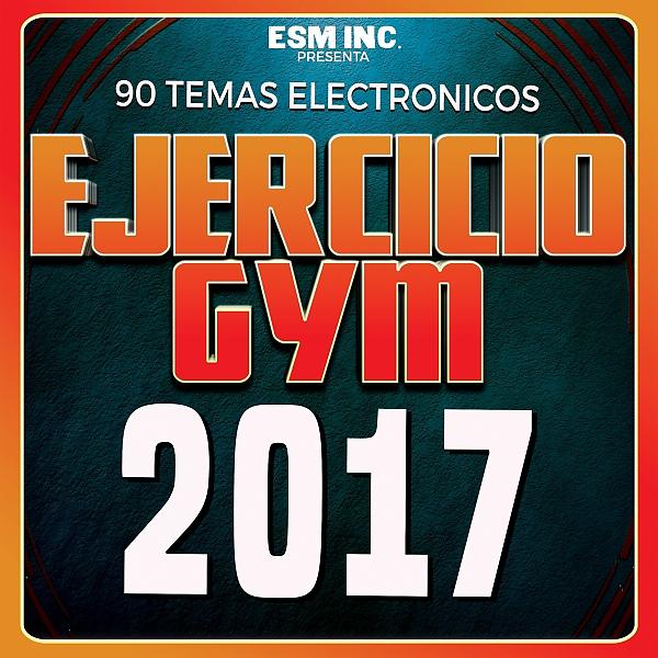 Постер альбома 90 Temas Electrónicos Ejercicio y GYM 2017
