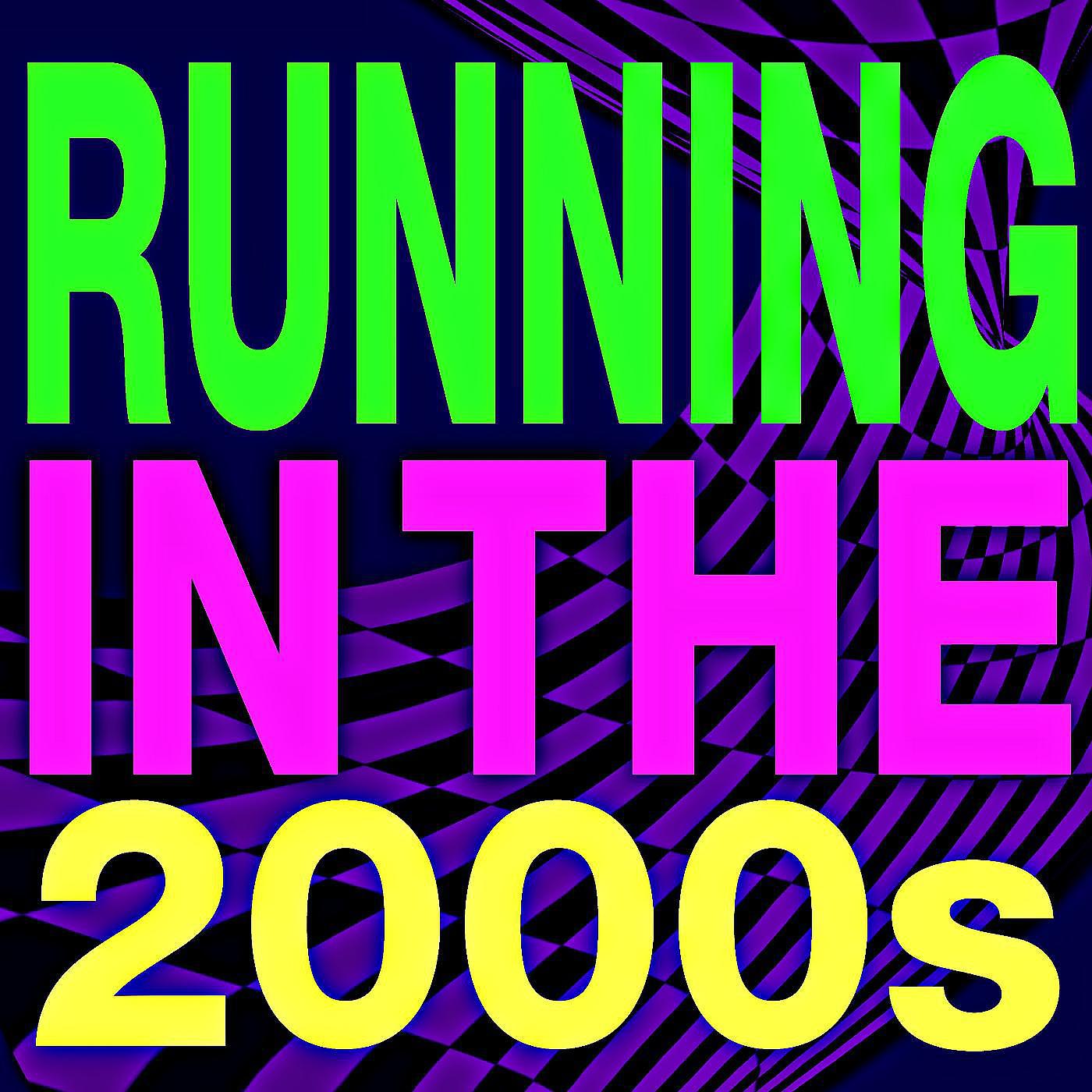 Постер альбома Running in the 2000s