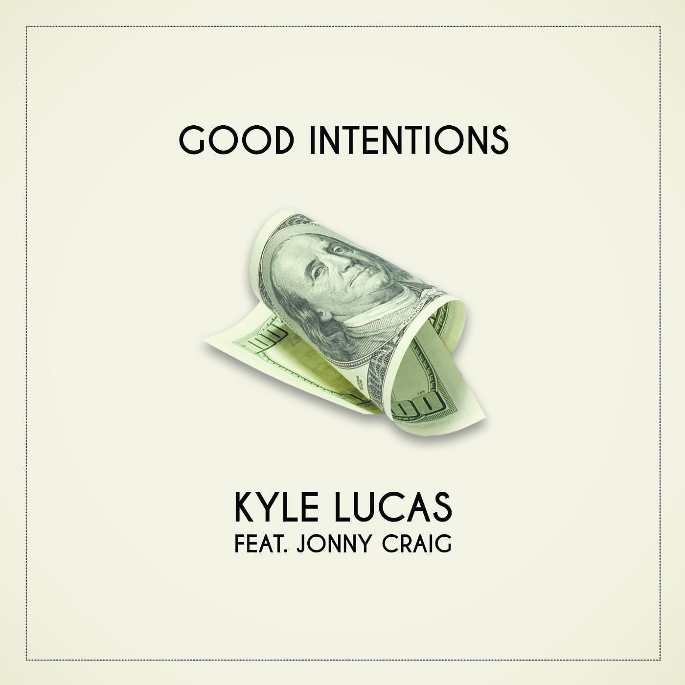 Kyle Lucas - Good Intentions (feat. Jonny Craig)