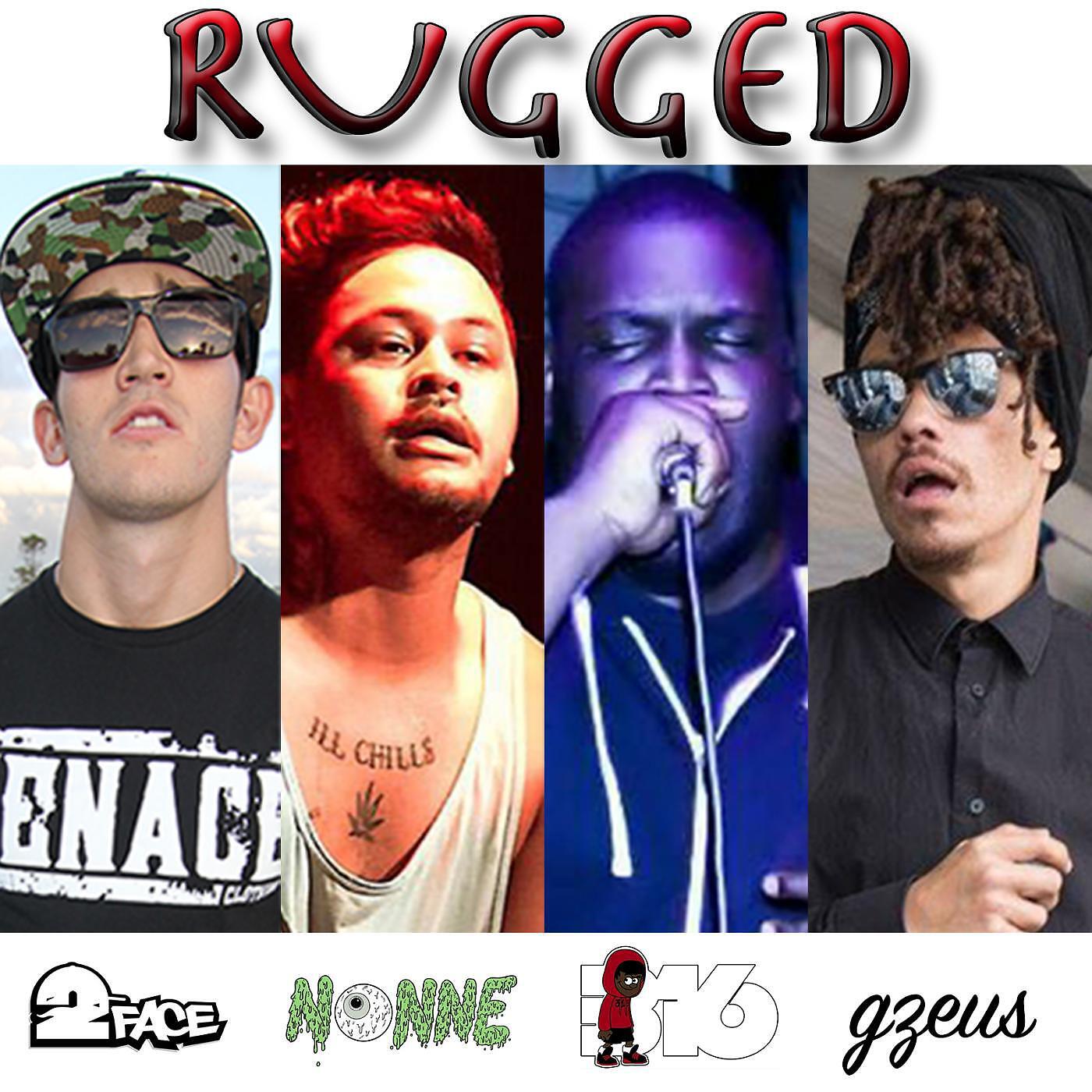 2Face - Rugged (feat. Nonne, 316 & Ltl Gzeus)