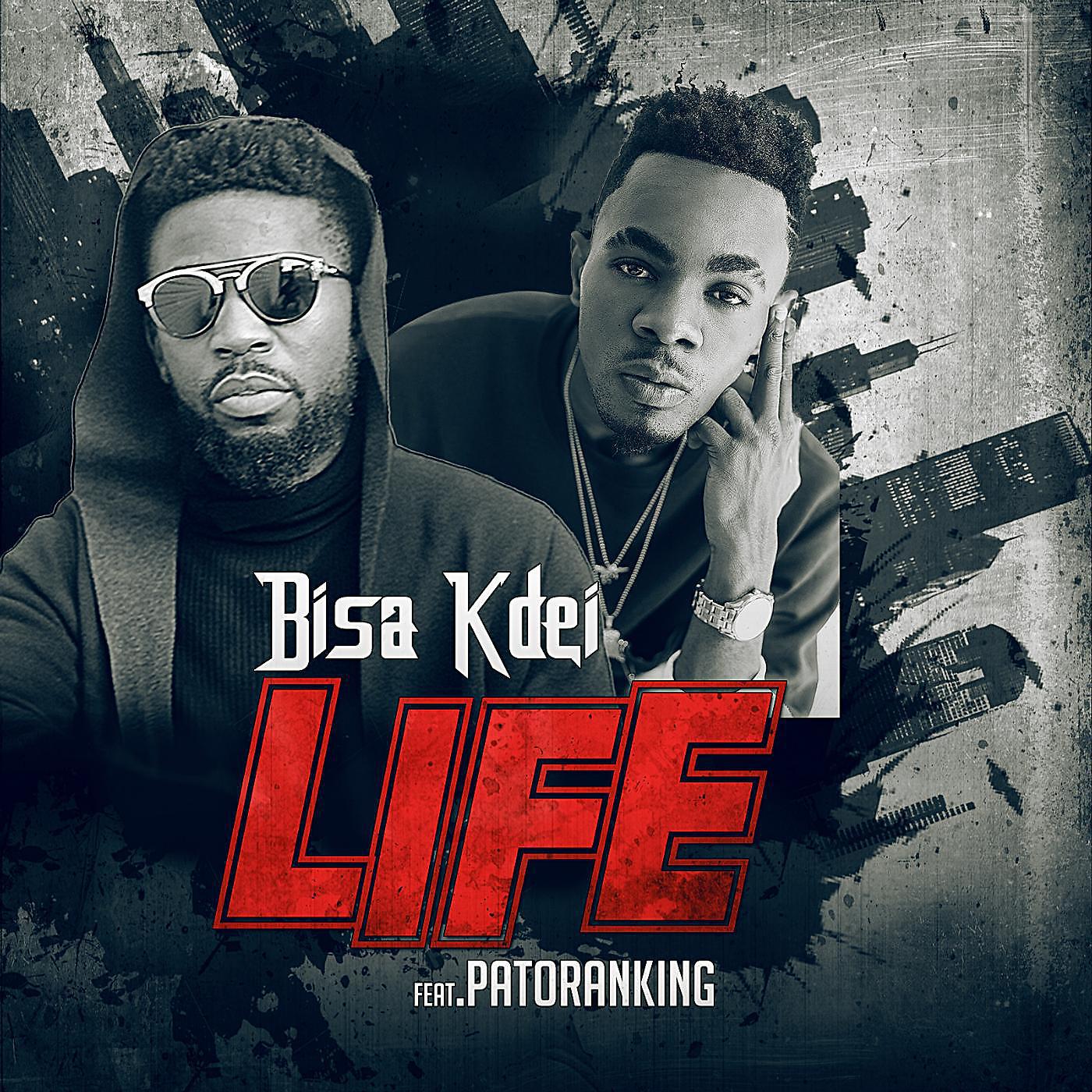 Bisa Kdei - Life (feat. Patoranking)