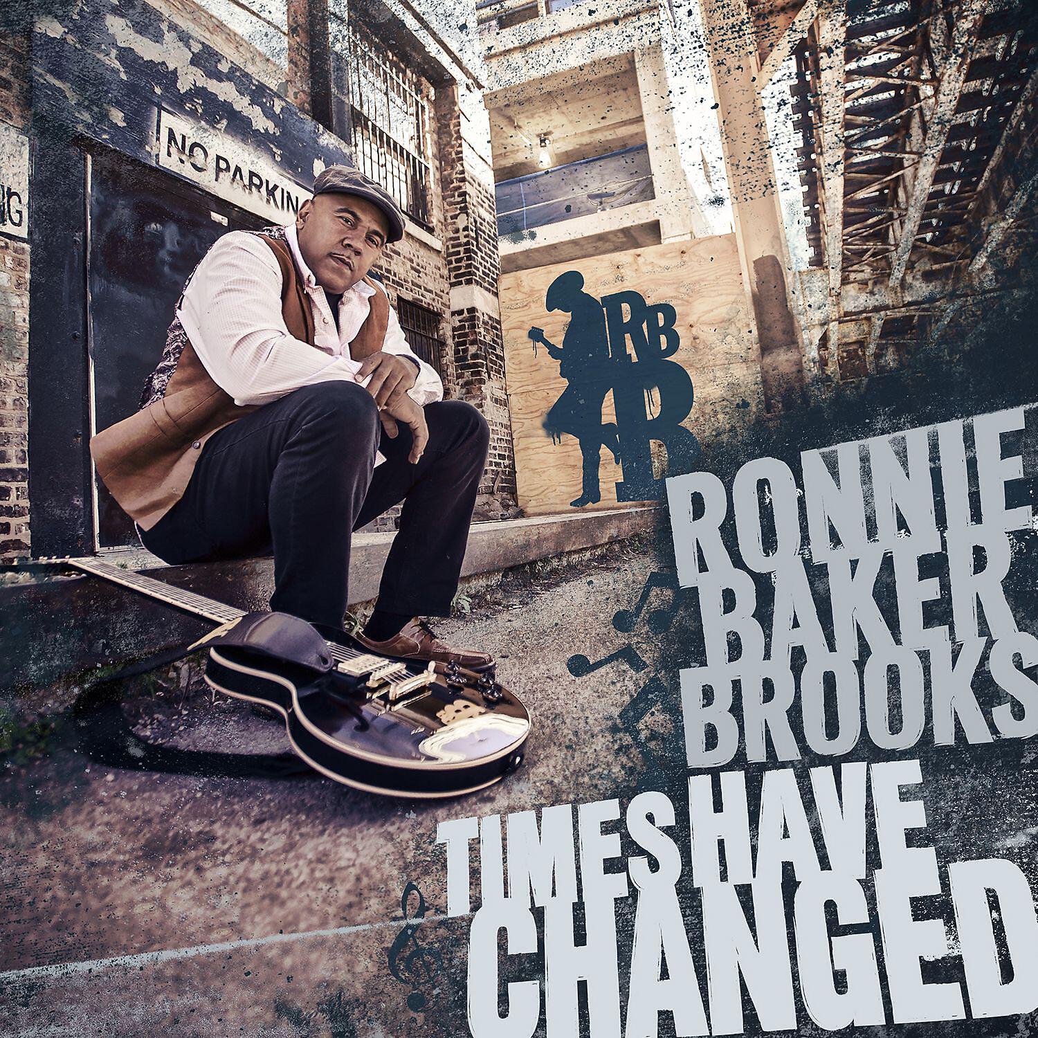 Ronnie Baker Brooks - Times Have Changed (feat. Al Kapone)