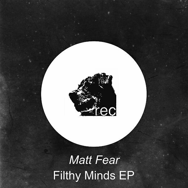 Matt Fear - Filthy Minds