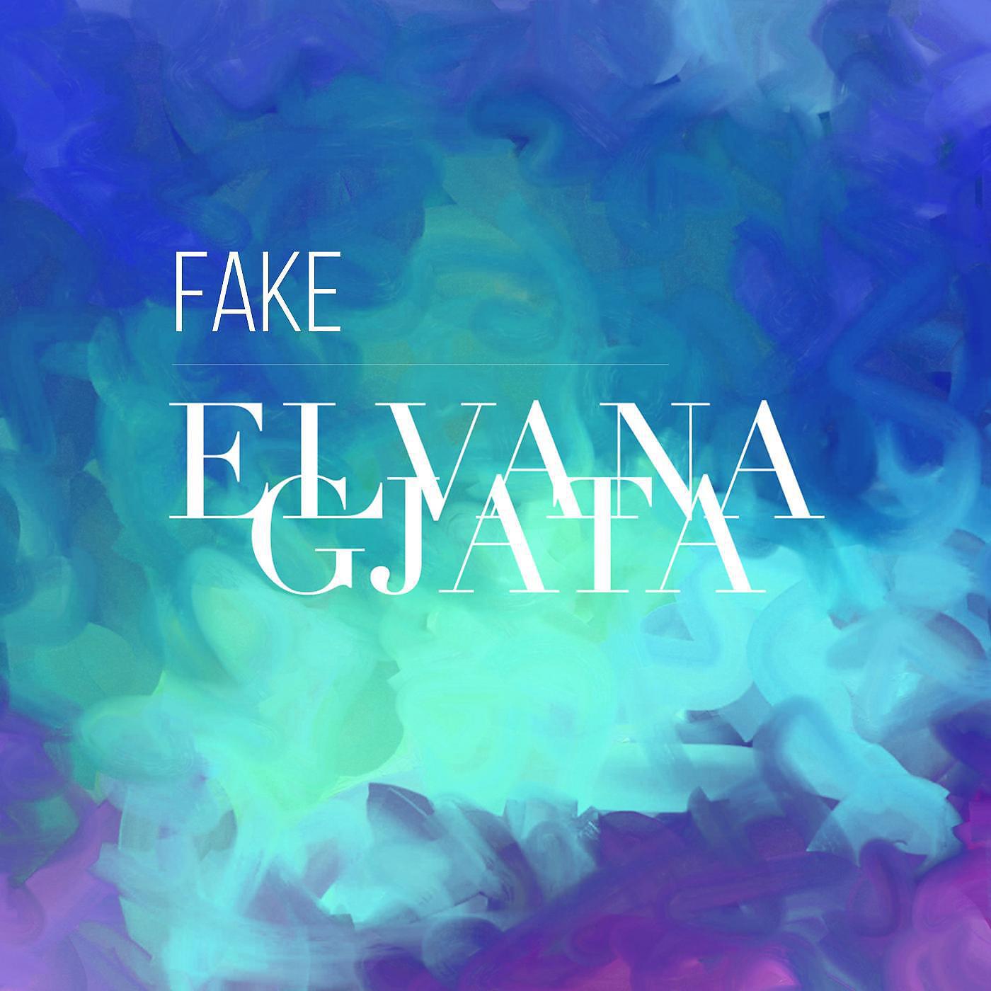 Elvana Gjata - Fake