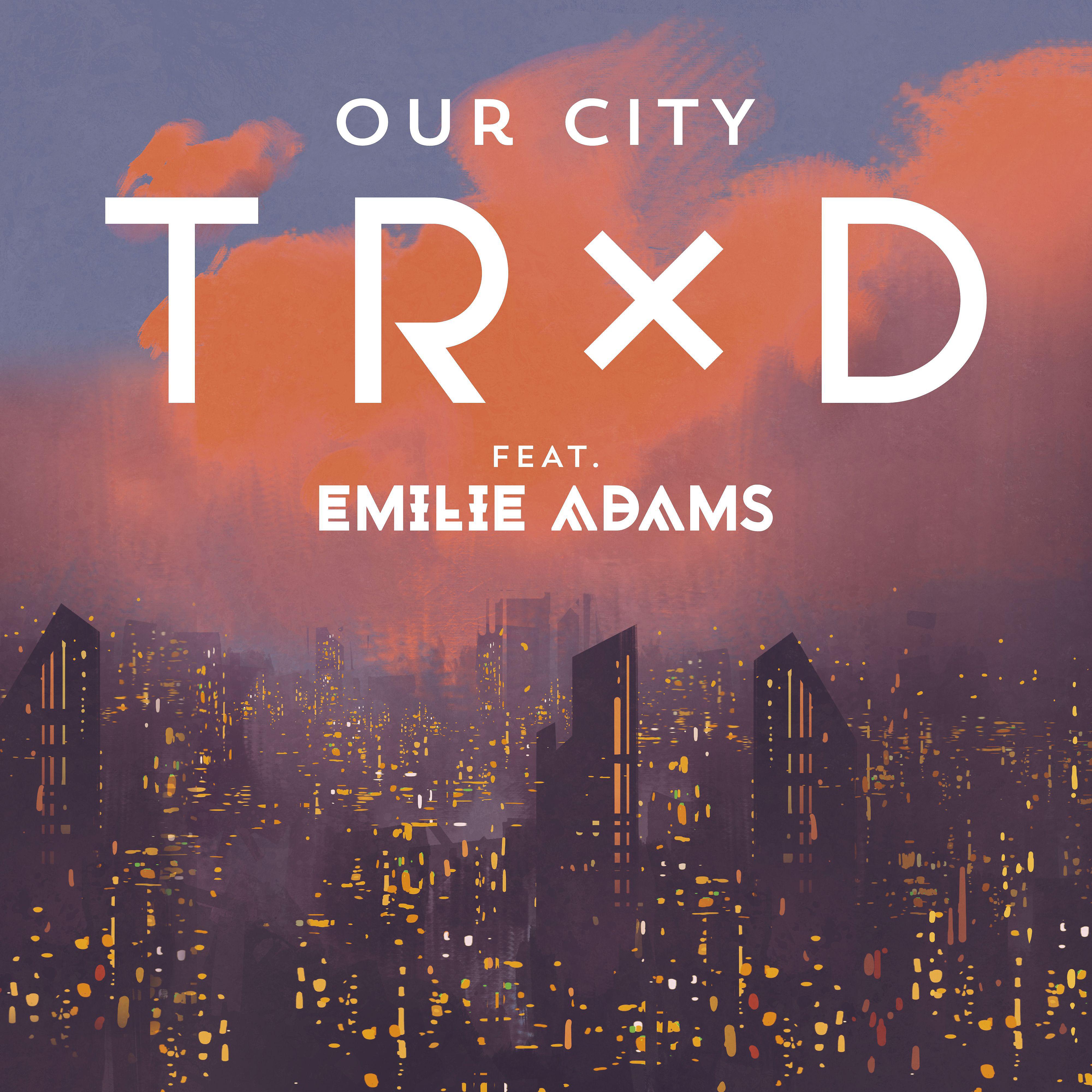 Постер альбома Our City (feat. Emilie Adams)
