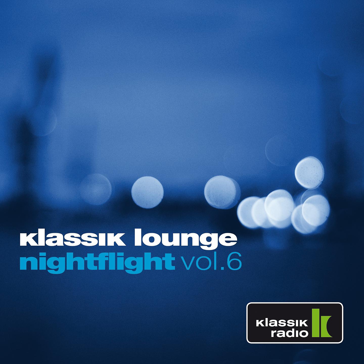 Постер альбома Klassik Lounge Nightflight, Vol. 6