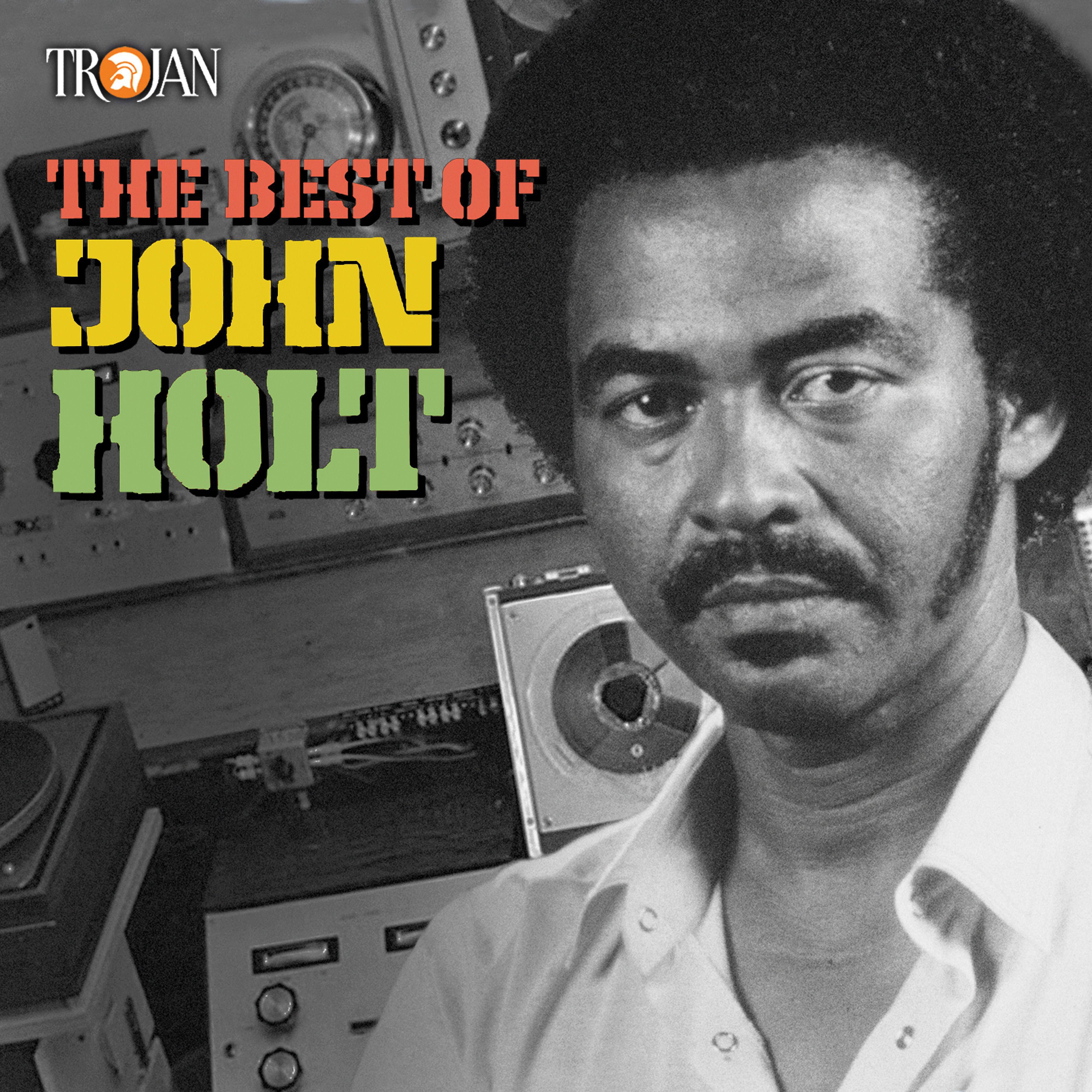 JOHN HOLT - Stick By Me (And I'll Stick By You)