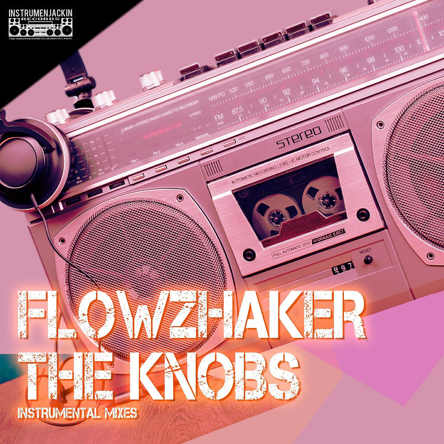Flowzhaker - The Knobs (Alternative Instrumental Mix)