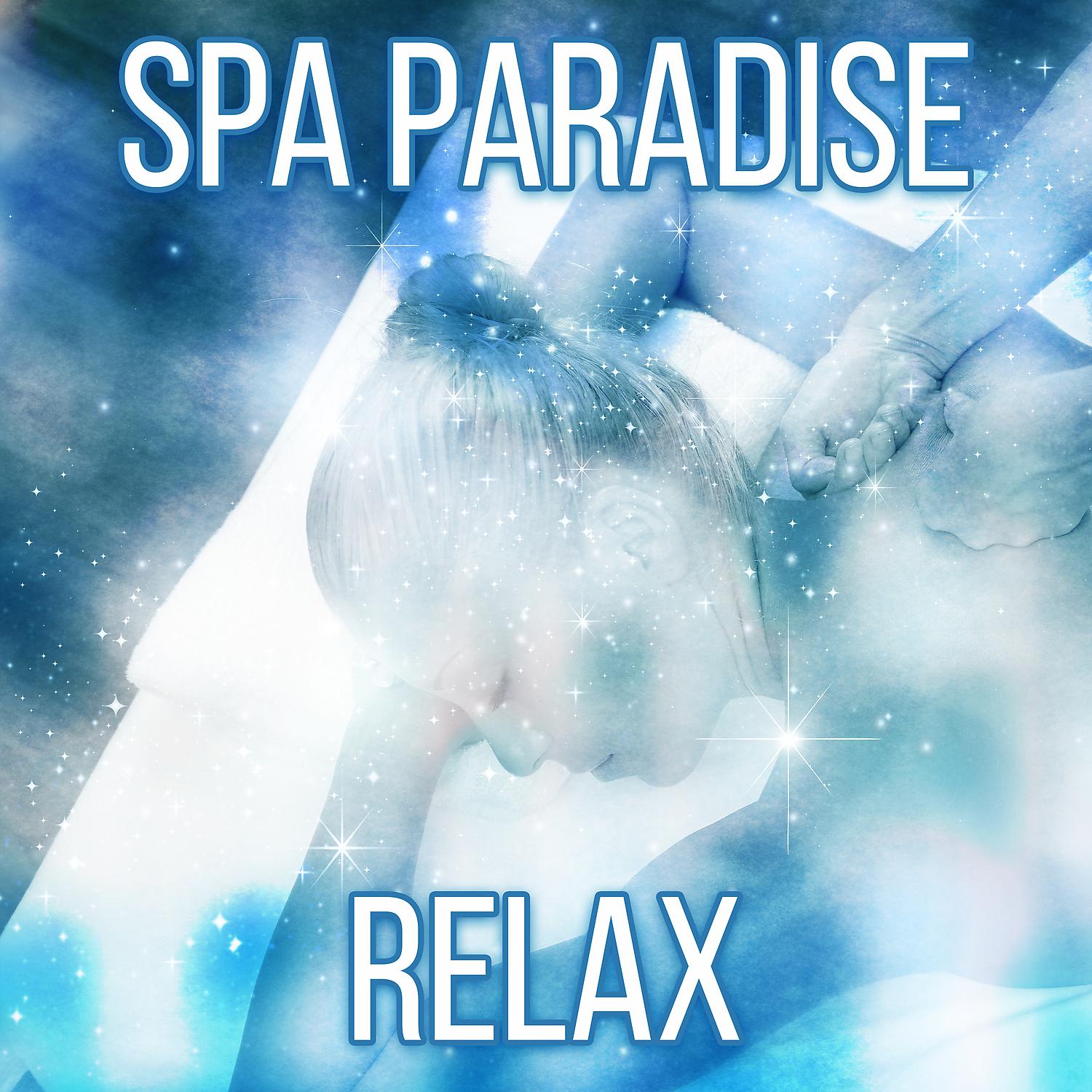 Постер альбома Spa Paradise Relax – Music for Spa Relaxation, Beauty Salon Music, Calm Soothing Ambient Music