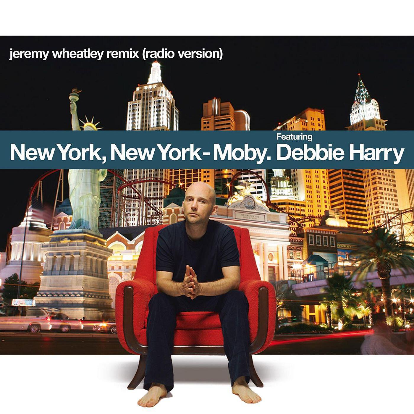 Moby - New York, New York (feat. Debbie Harry) [Jeremy Wheatley Remix]