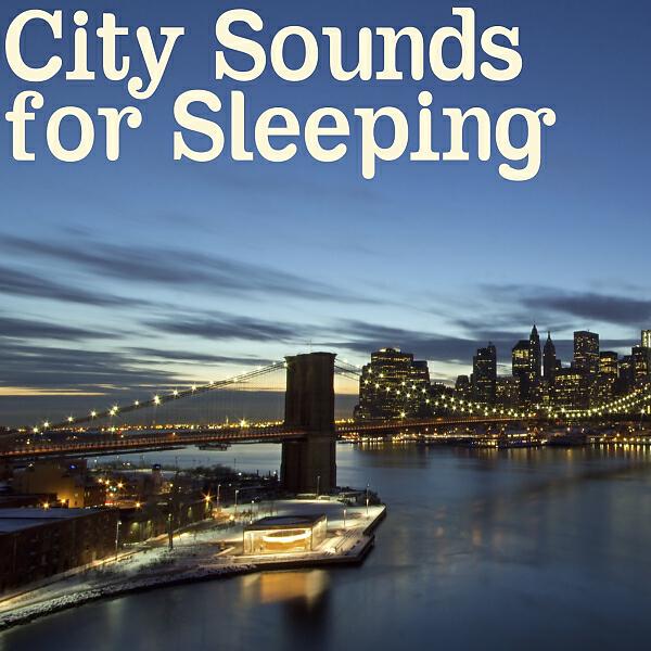 City Sounds for Sleeping - Manhattan Sounds and Ambience, New York City (feat. City Sounds Ambience)