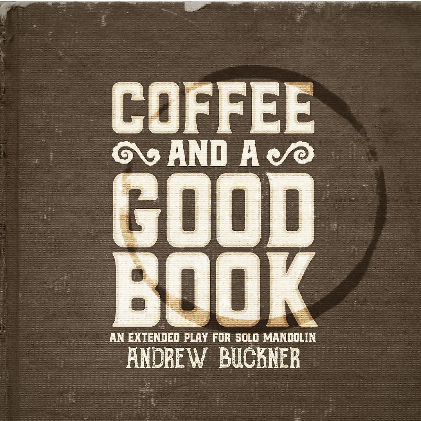 Andrew Buckner - Coffee and a Good Book