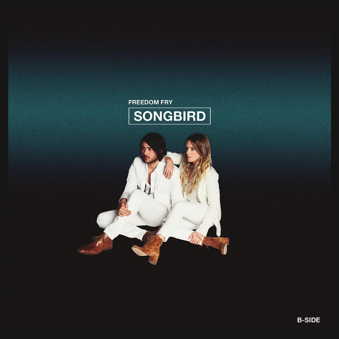 Freedom Fry - Songbird