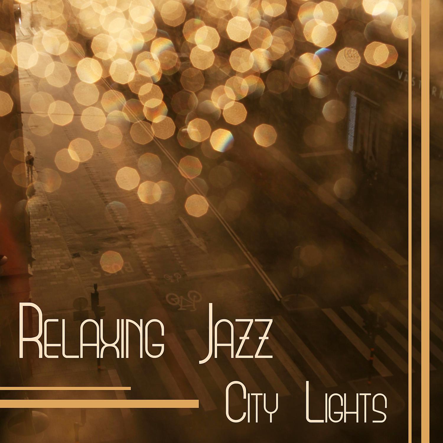 Постер альбома Relaxing Jazz - City Lights: Smooth Instrumental Music for Cold Nights, Relax Time & Piano Bar