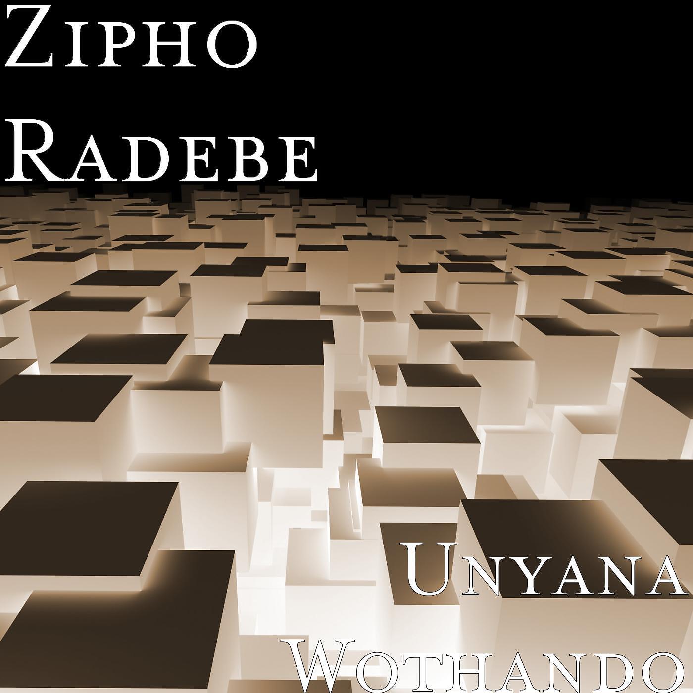 Zipho Radebe - Unyana WoThando