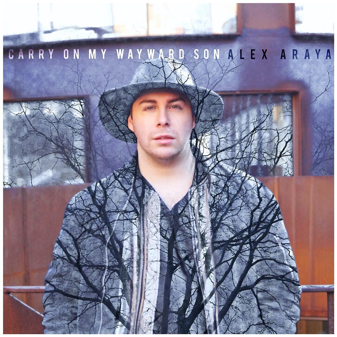 Alex Araya - Carry on My Wayward Son