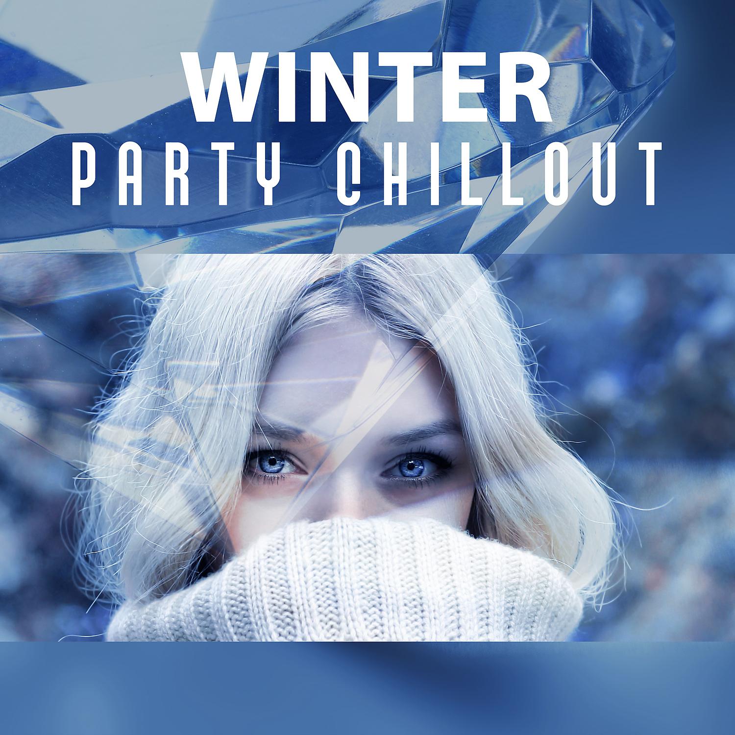 Постер альбома Winter Party Chillout – Music for Party, Snowing Chillout, Skiing Music, Instrumental Electronic Music