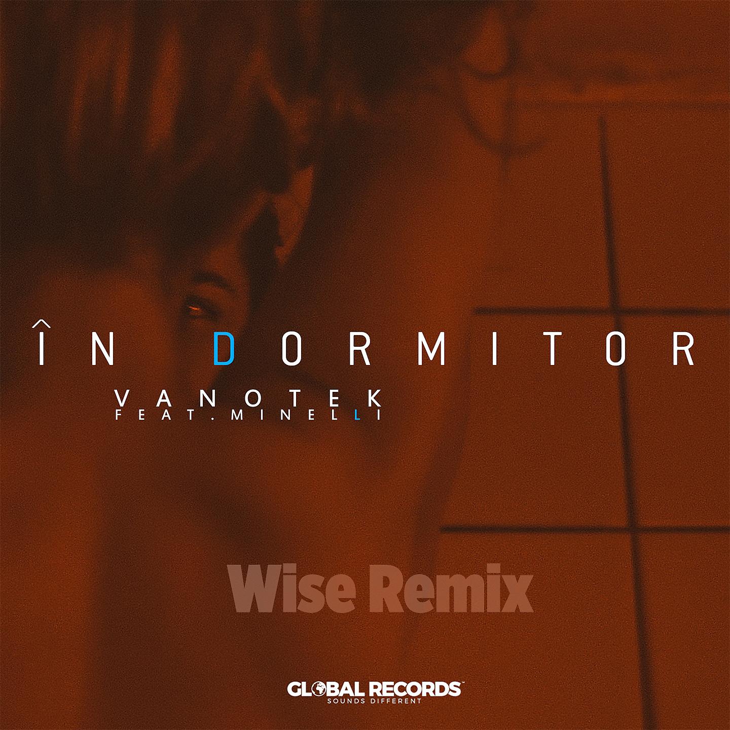 Vanotek, Minelli - In Dormitor (Wise Remix)