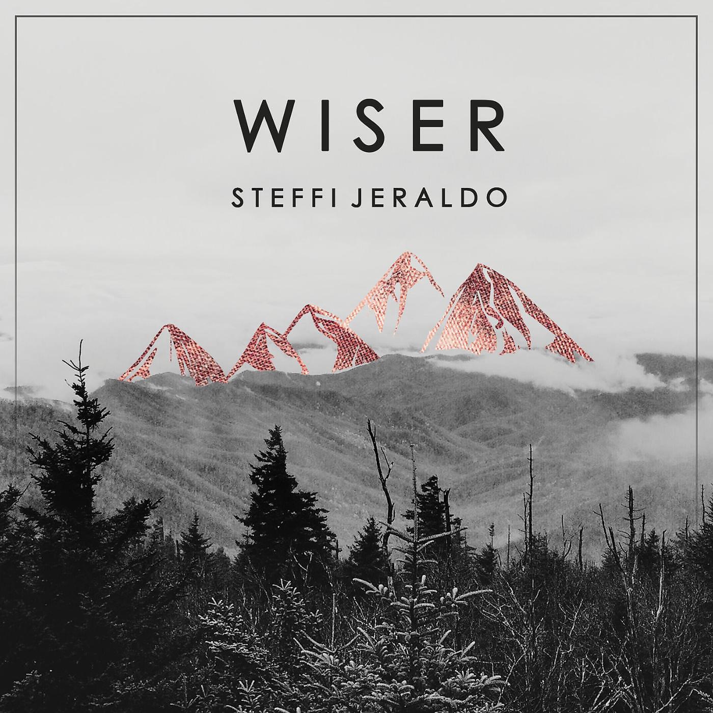 Steffi Jeraldo - Wiser