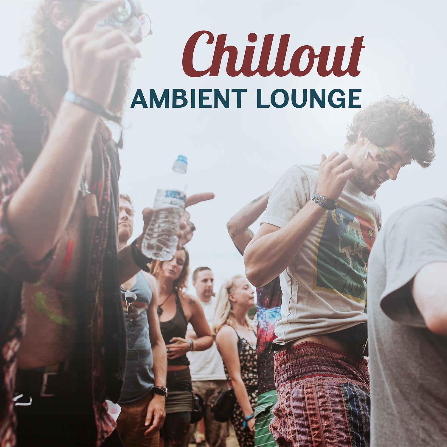 Постер альбома Chillout Ambient Lounge – Lounge Chill Out, Summertime, Holiday Party, Ambient Relaxation, Deep House