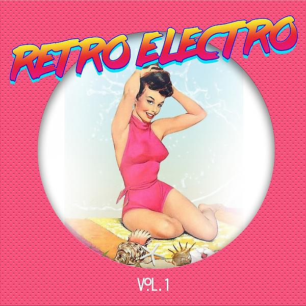 Постер альбома Retro Electro, Vol. 1