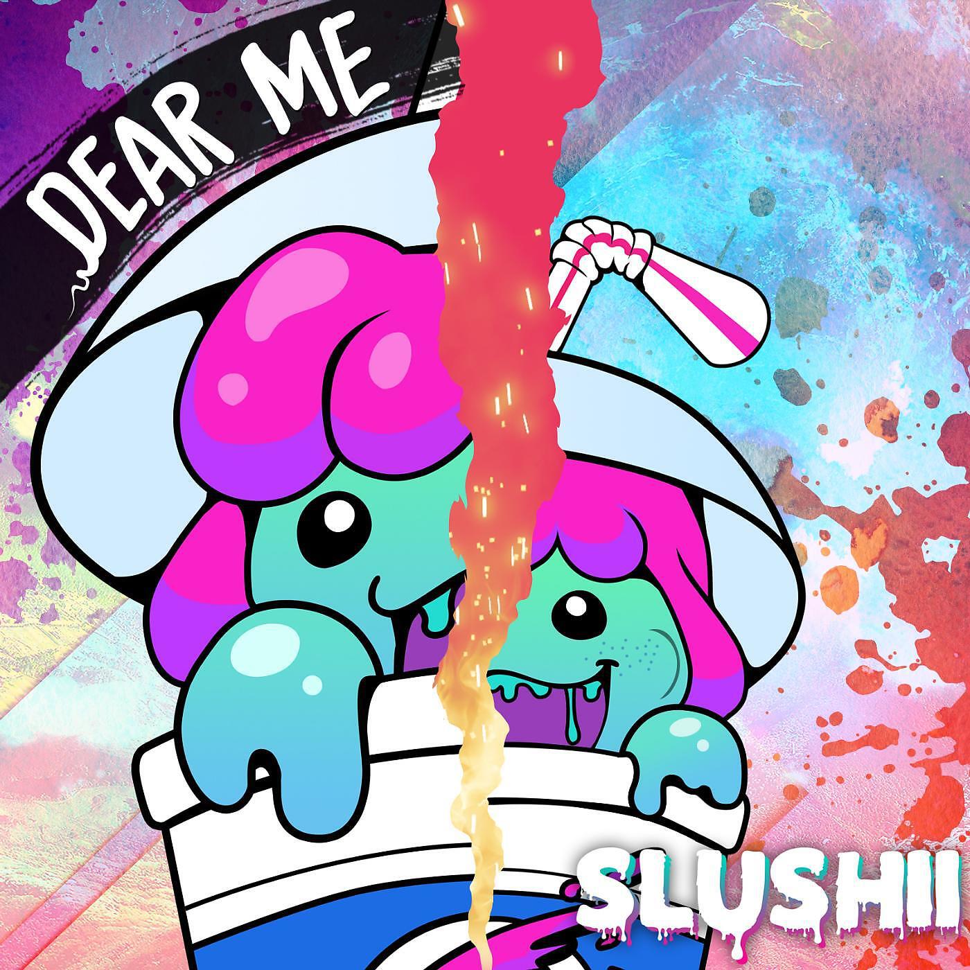 Slushii - Dear Me