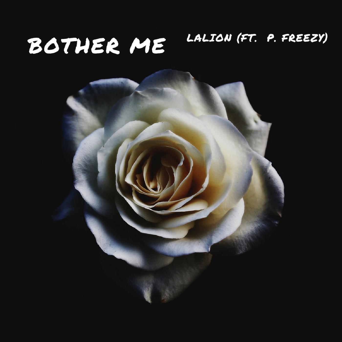 LaLion - Bother Me (feat. P. Freezy)