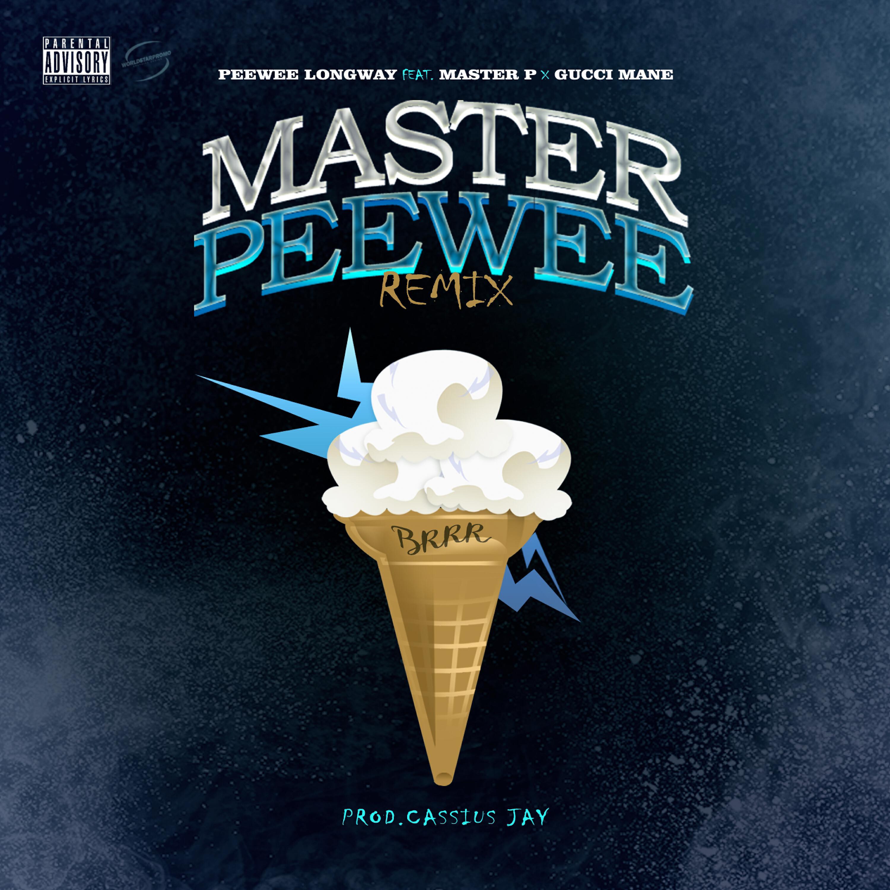 Peewee Longway - Master Peewee (Remix) (feat. Master P & Gucci Mane)