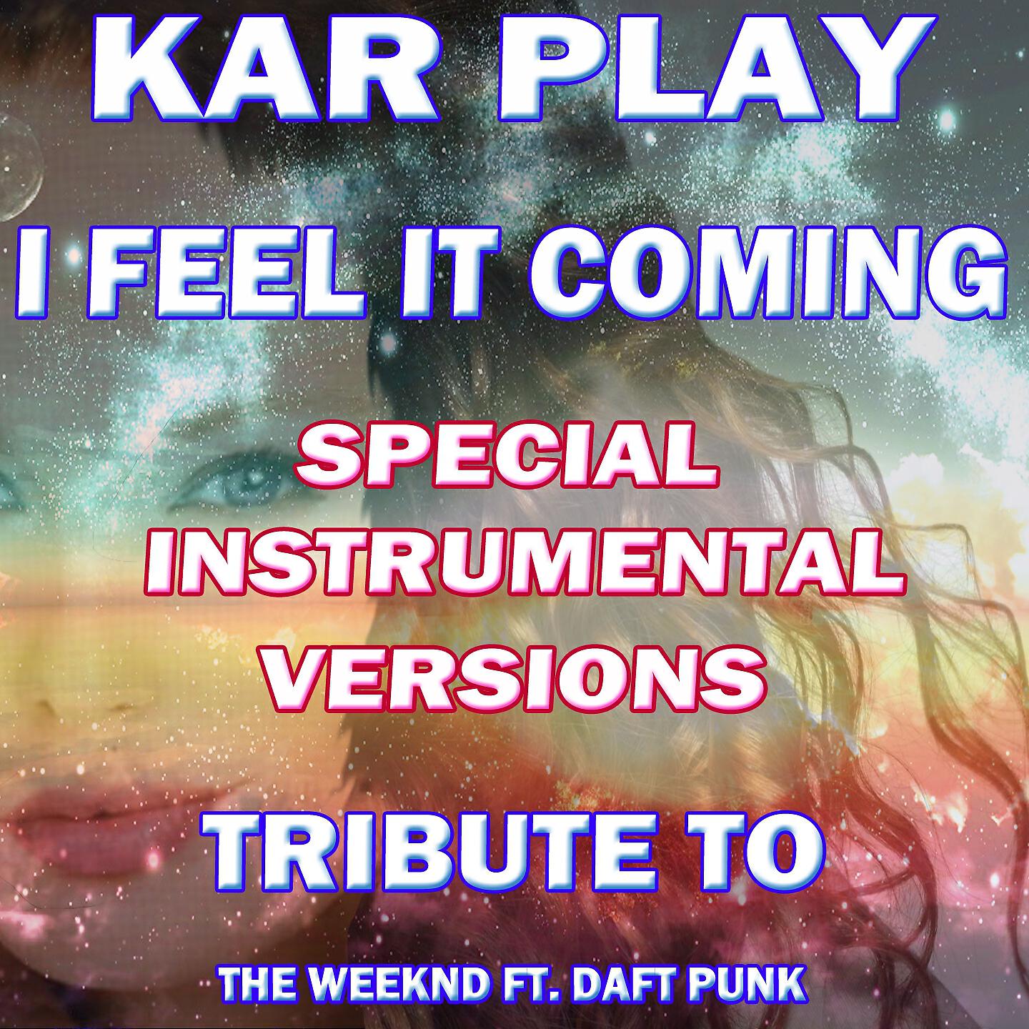 Kar Play - I Feel It Coming (Like Instrumental Wihout Drum Mix)