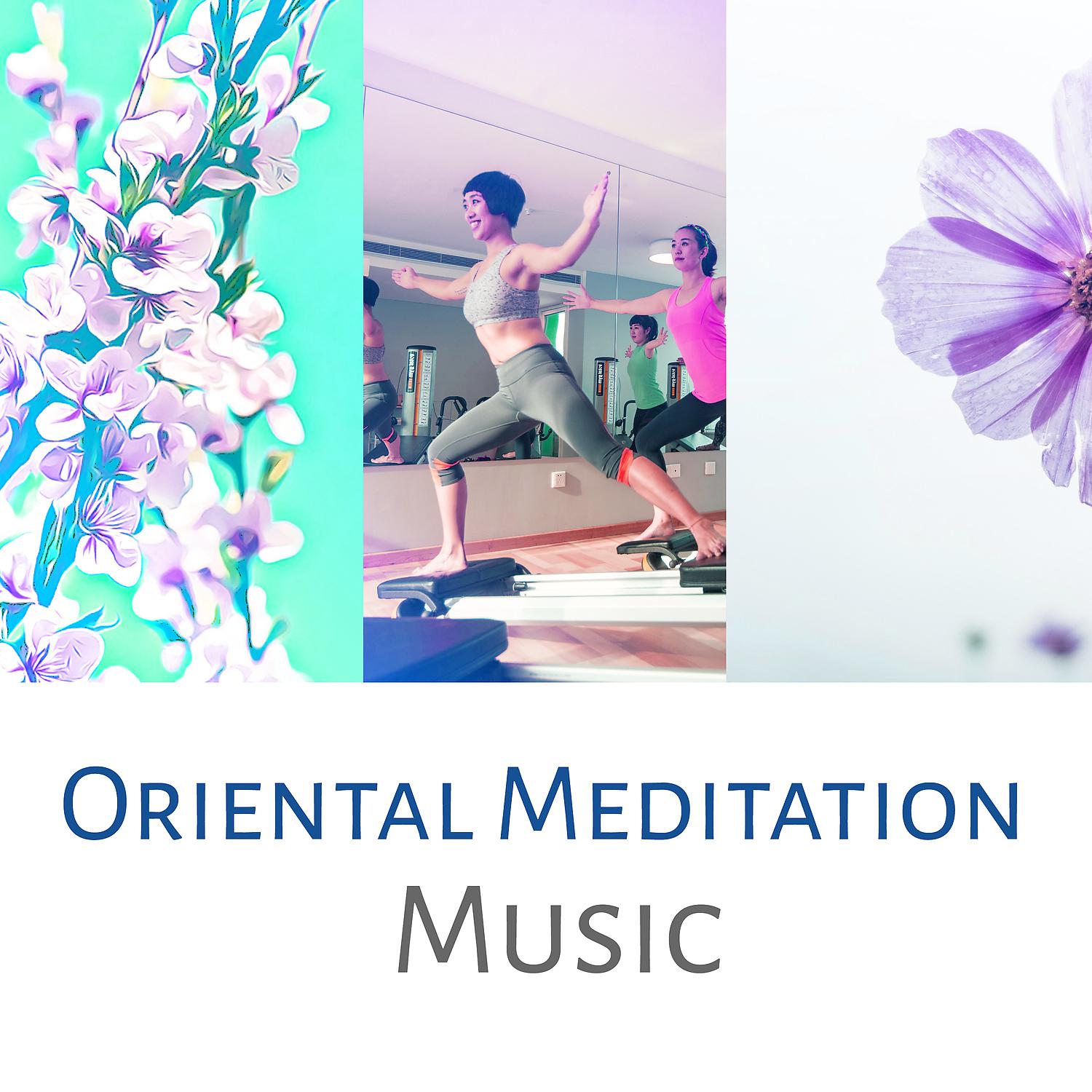 Постер альбома Oriental Meditation Music – Peaceful Music for Yoga, Yoga Relaxation, Deep Mindful Meditation