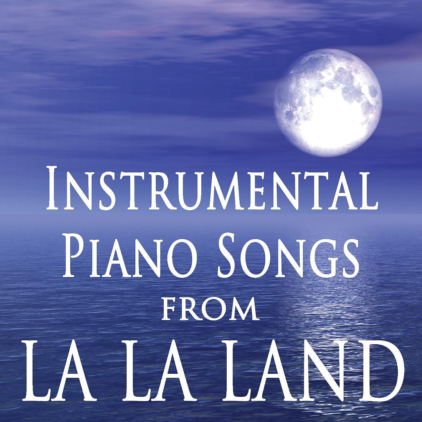 Постер альбома Instrumental Piano Songs (From the Film "La La Land")