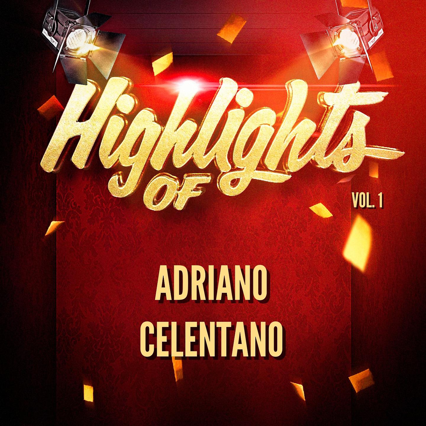 Постер альбома Highlights of Adriano Celentano, Vol. 1