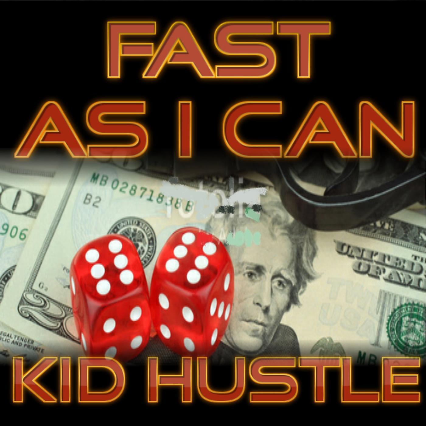 Kid Hustle - Fast as I Can