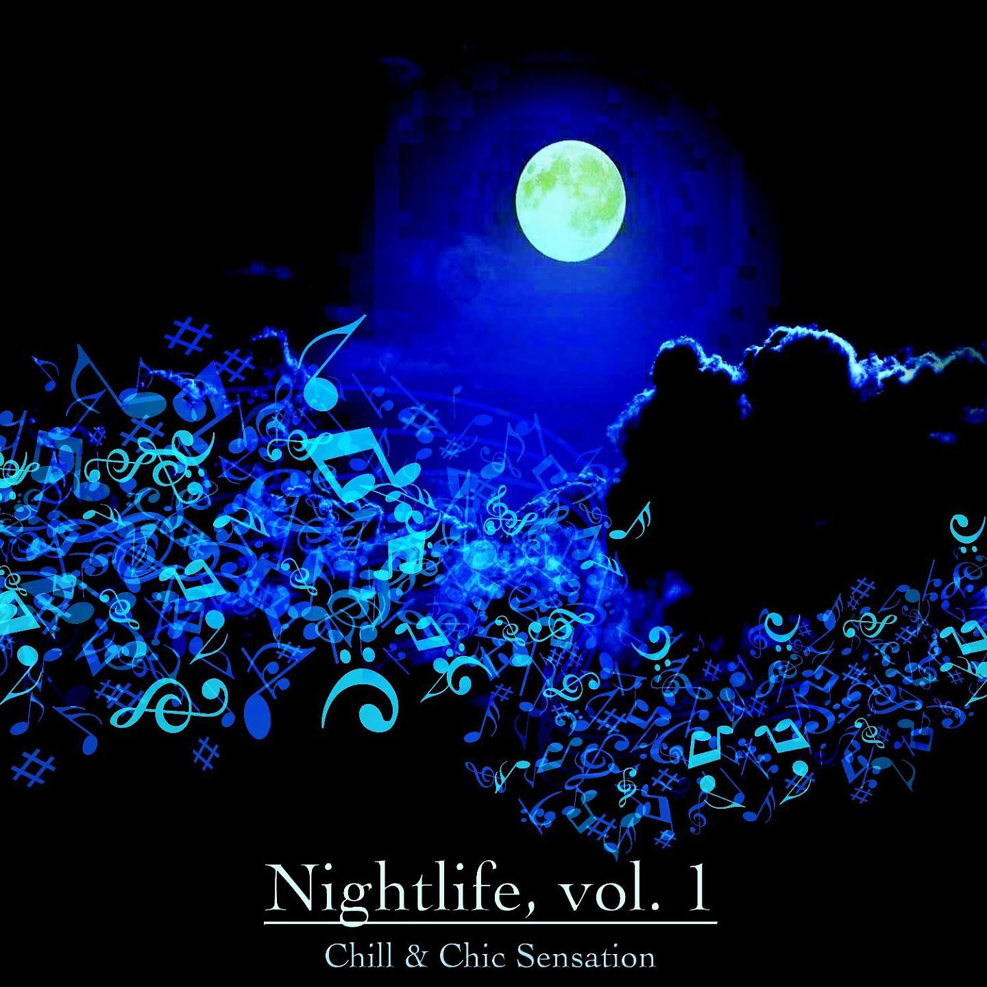 Постер альбома Nightlife, Vol. 1 - Chill & Chic Sensation