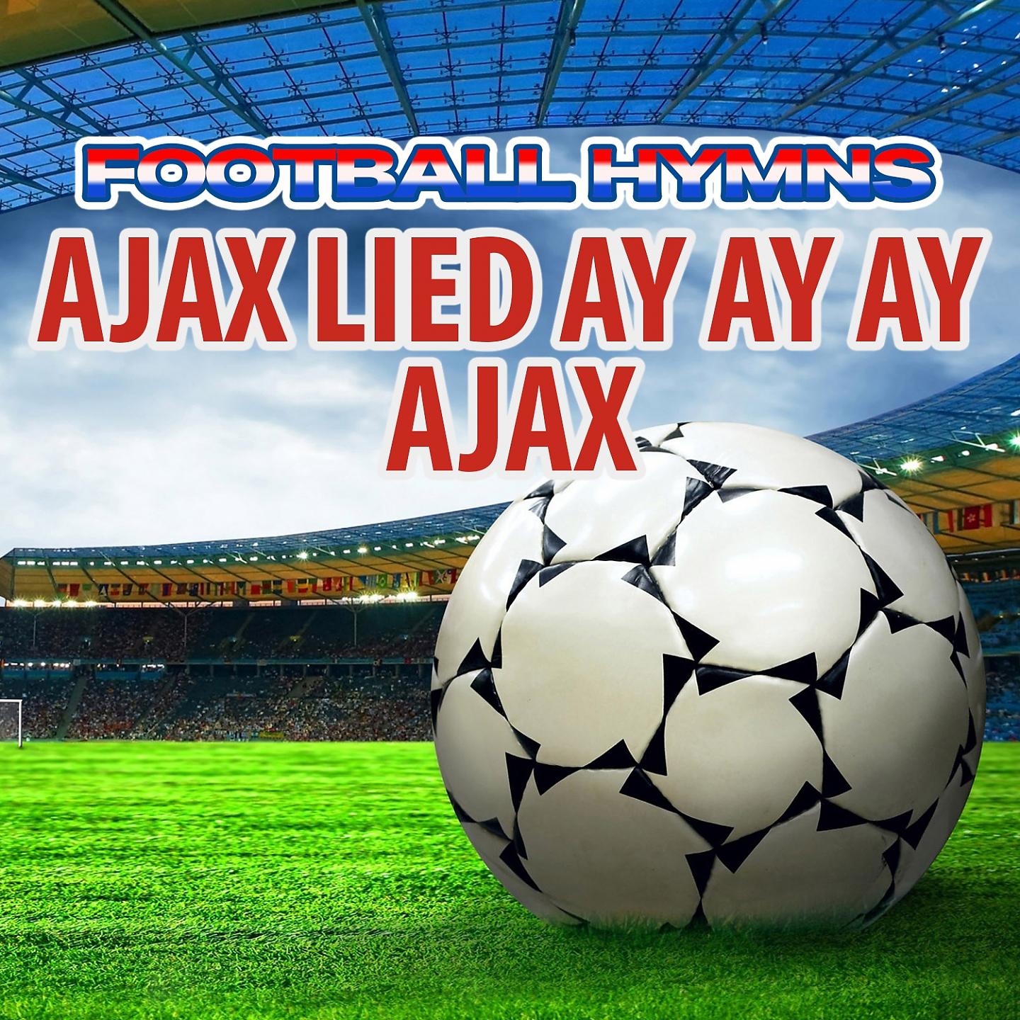Постер альбома Ajax Lied Ay Ay Ay Ajax