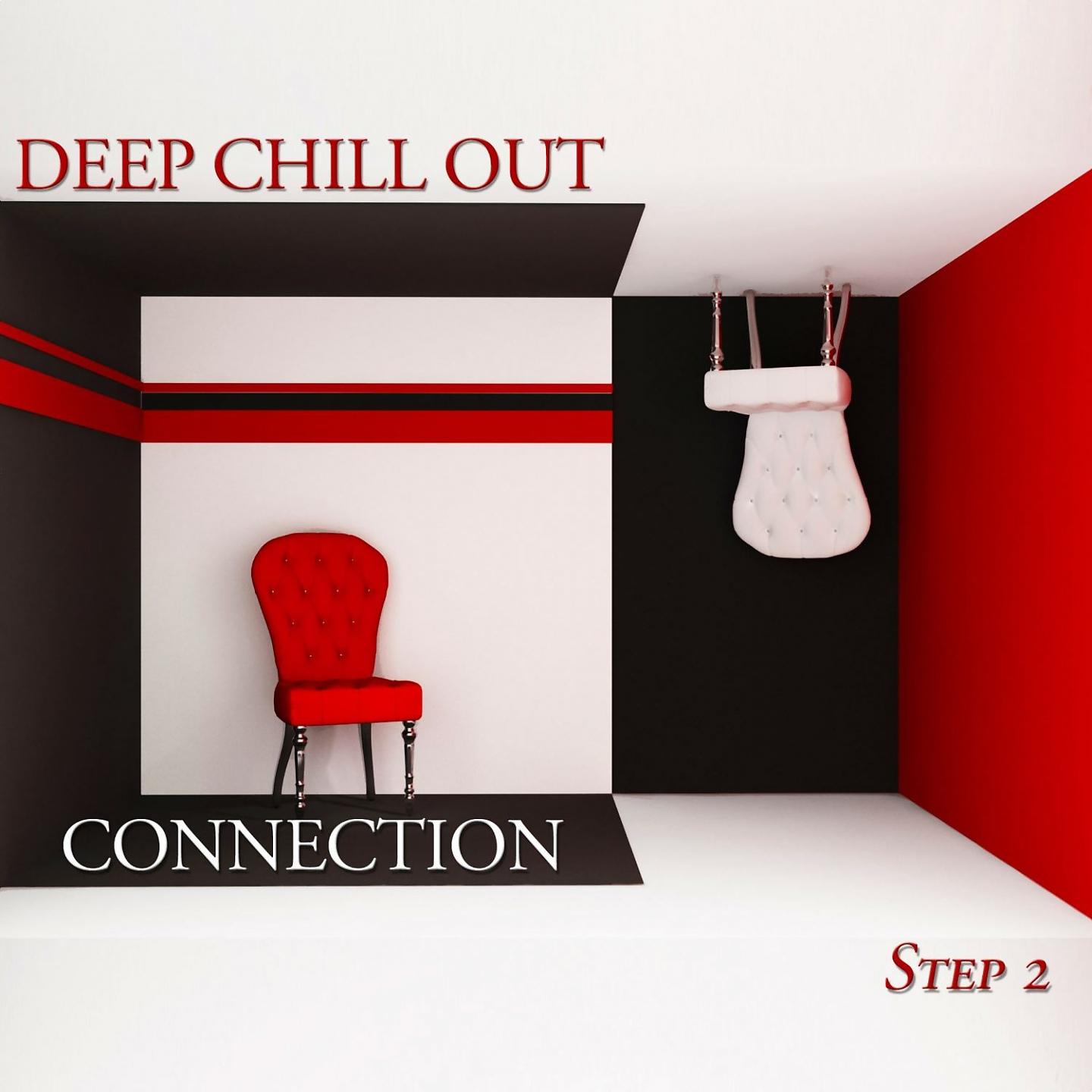 Постер альбома Deep Chill Out Connection Step 2 - Deep House & Chill Out Selection