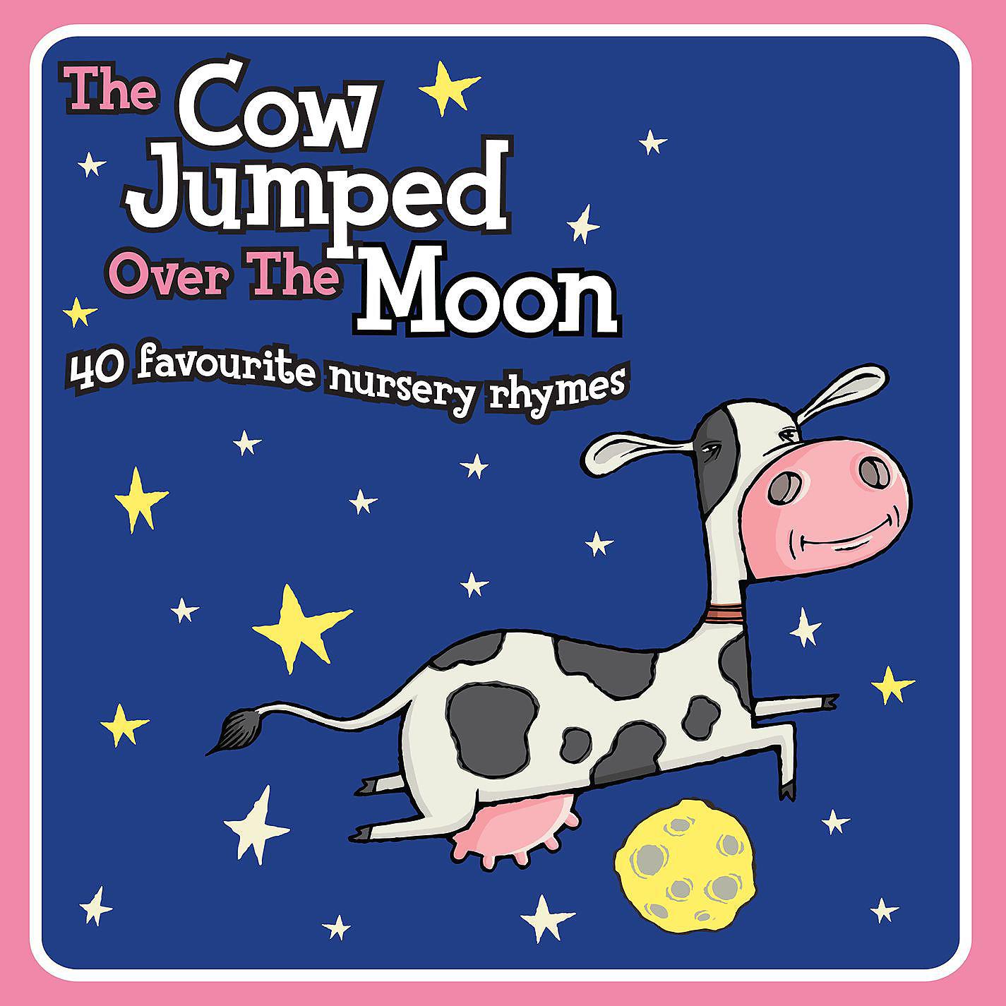 Постер альбома The Cow Jumped Over the Moon (40 Favourite Nursery Rhymes)