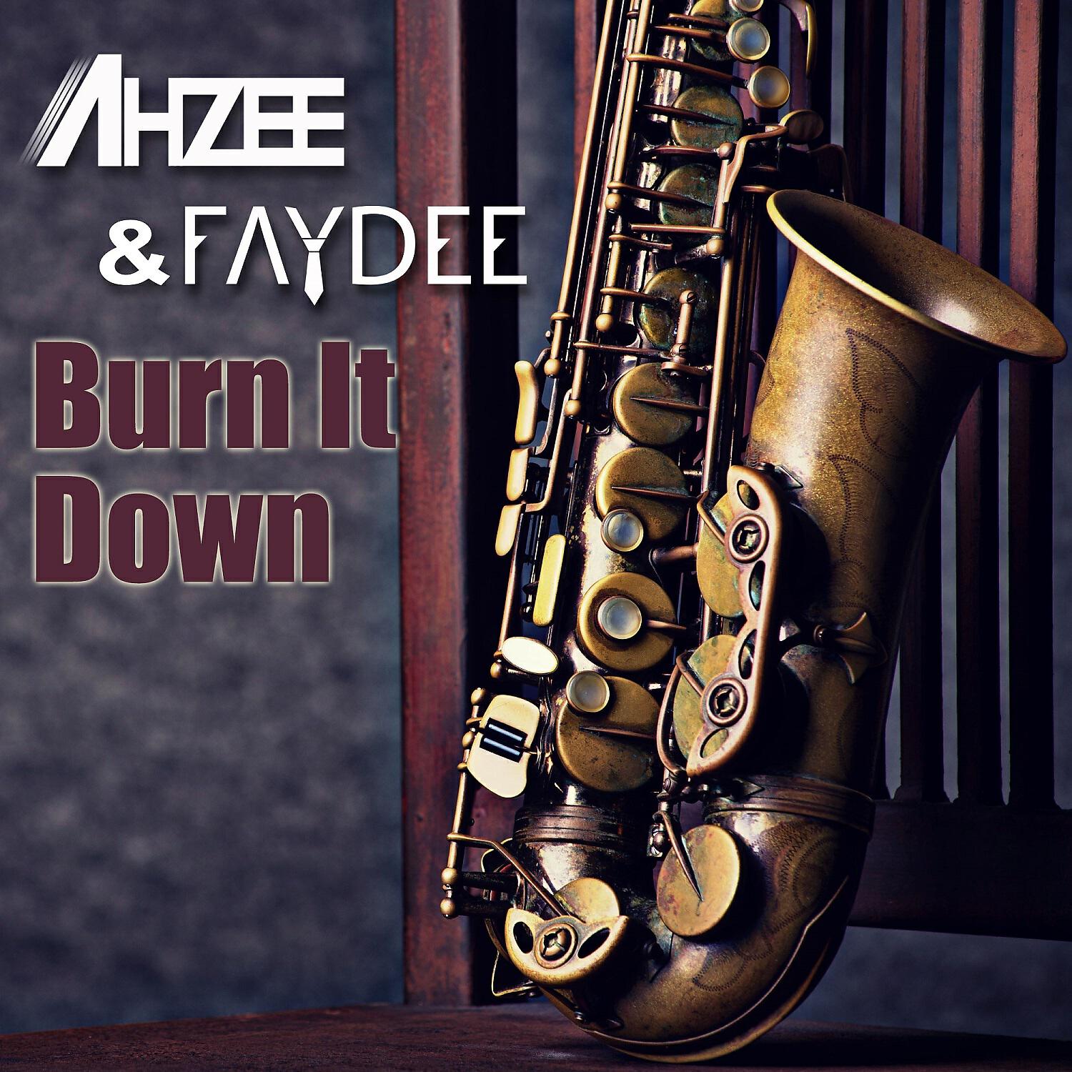 Ahzee / Faydee - Burn It Down