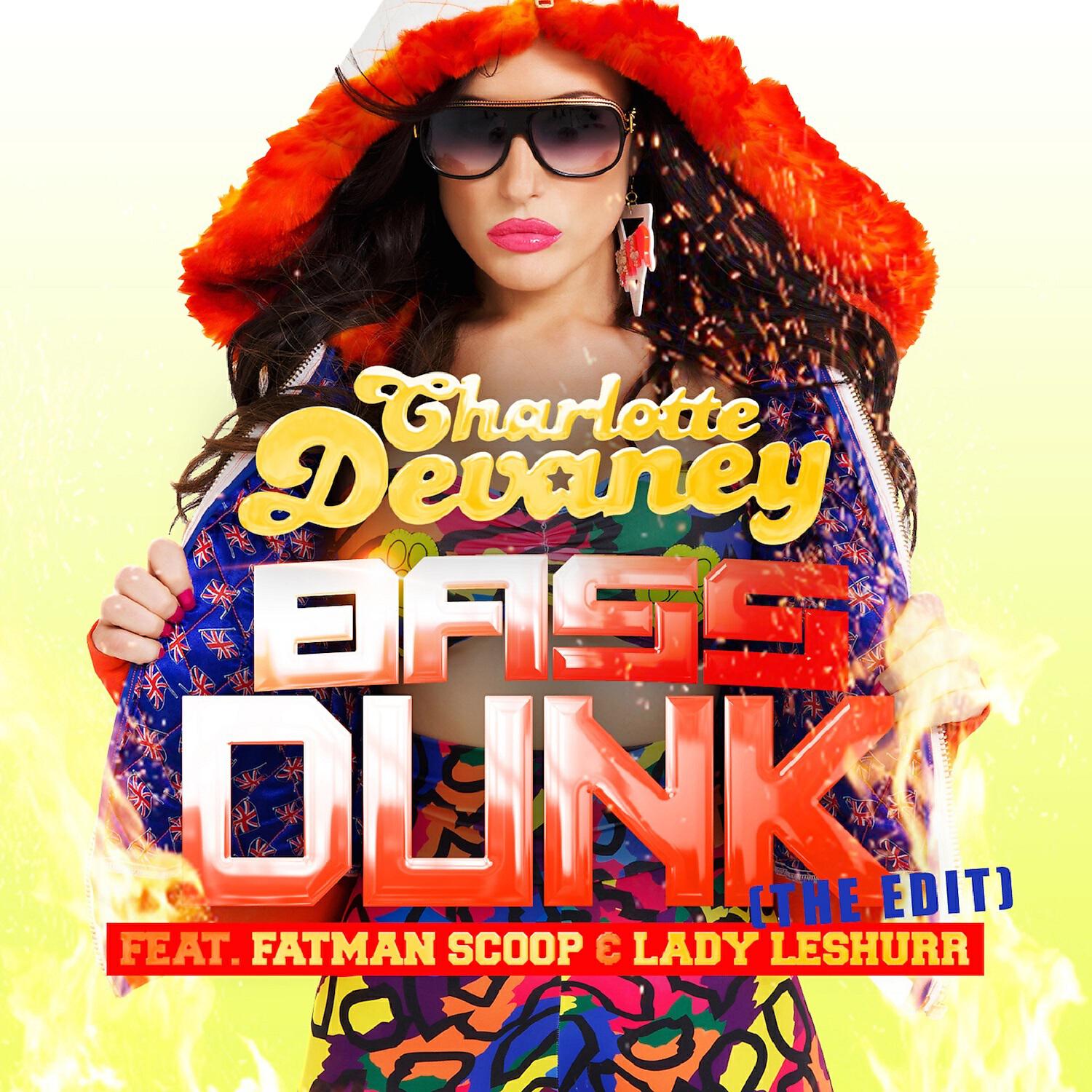 Charlotte Devaney - Bass Dunk feat. Fatman Scoop / Lady Leshurr (Silent Code, Rayner Remix)