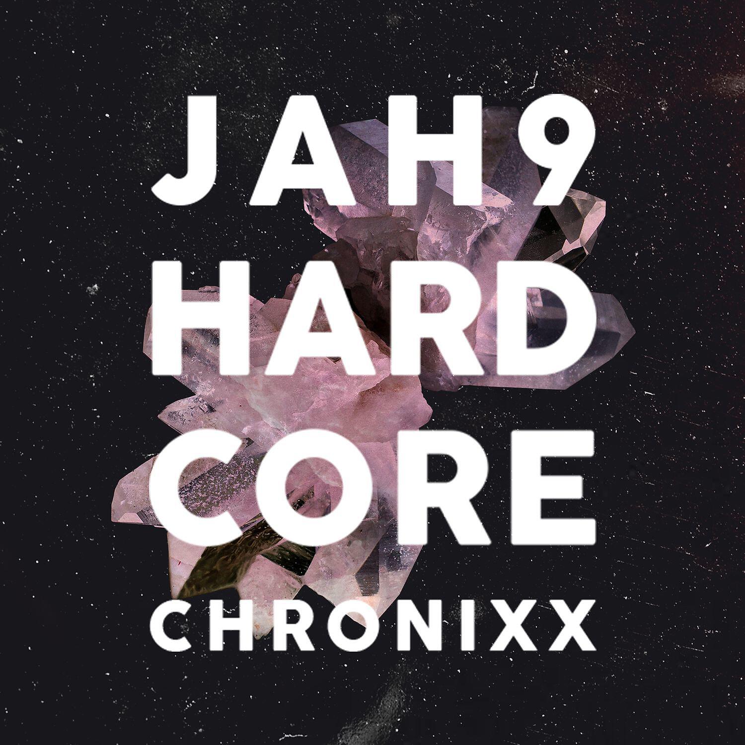 Jah9 - Hardcore (feat. Chronixx) [Remix]