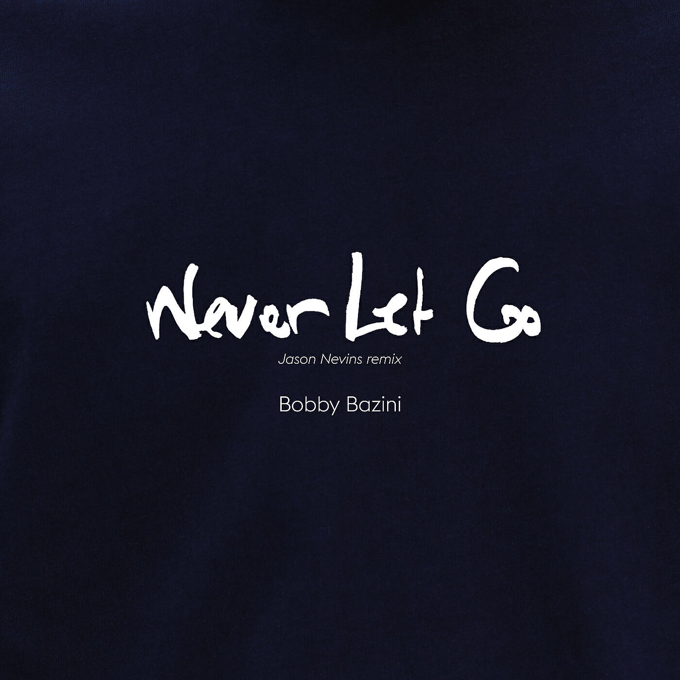 Bobby Bazini - Never Let Go (Jason Nevins Remix)