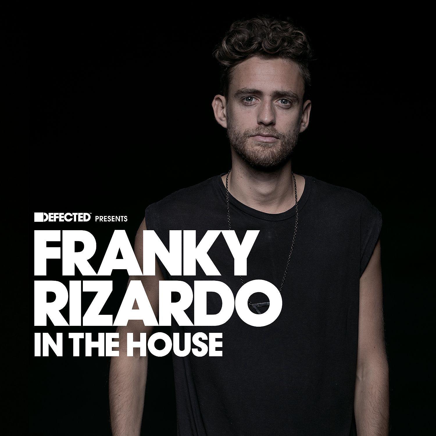 Постер альбома Defected Presents Franky Rizardo In The House