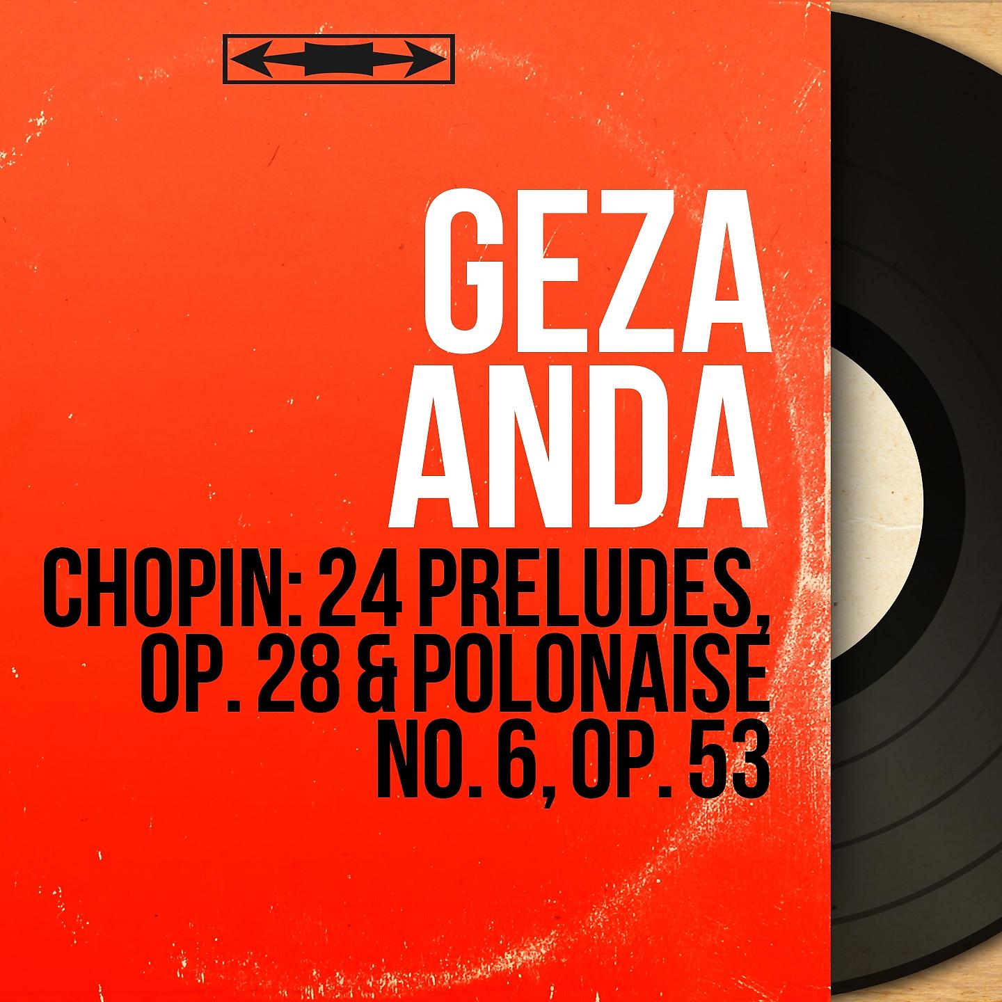 Постер альбома Chopin: 24 Préludes, Op. 28 & Polonaise No. 6, Op. 53