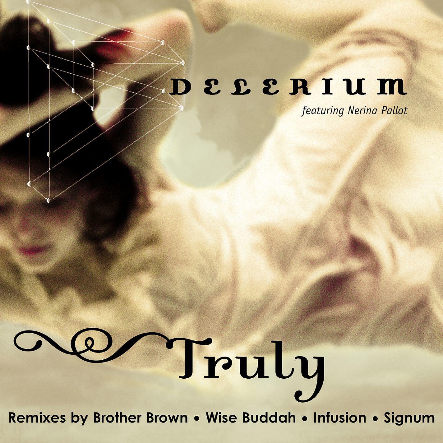 Delerium - Truly (feat. Nerina Pallot) [Infusion Remix]