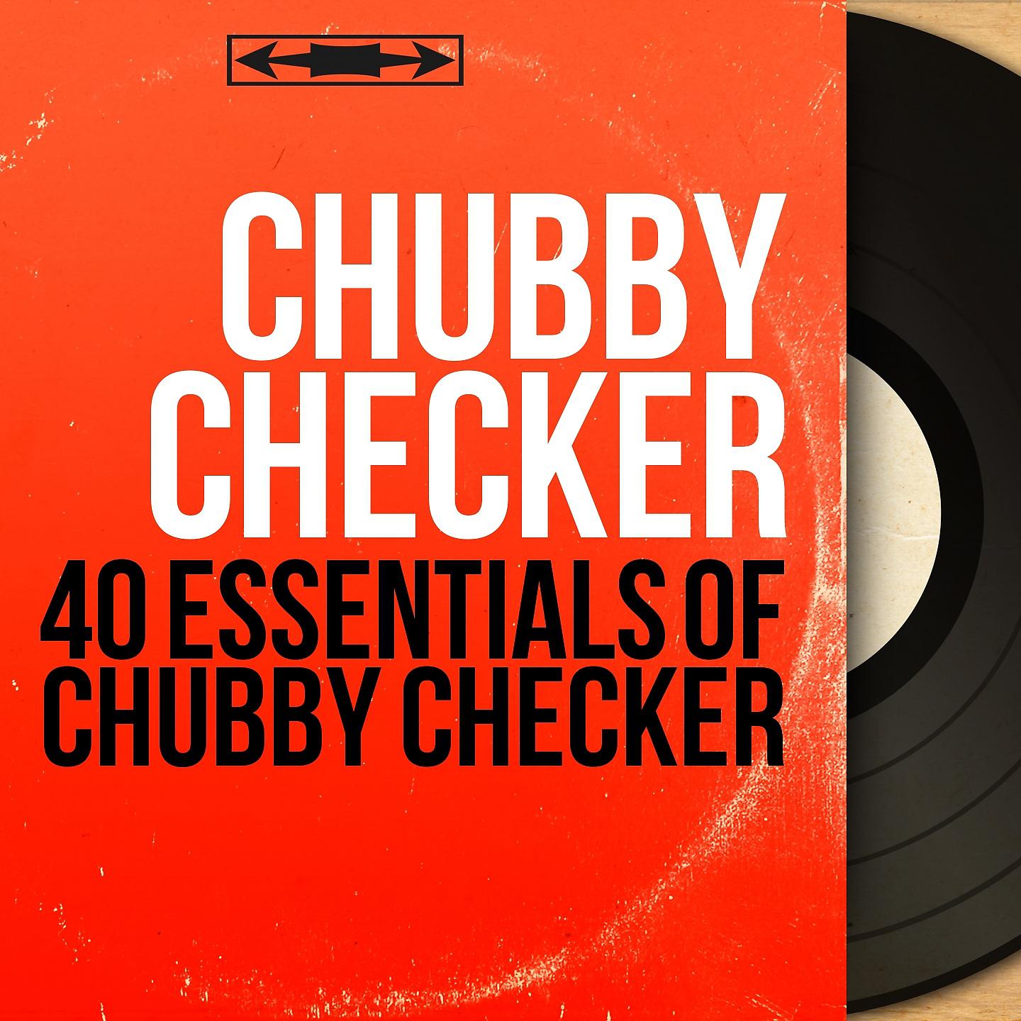 Постер альбома 40 Essentials of Chubby Checker