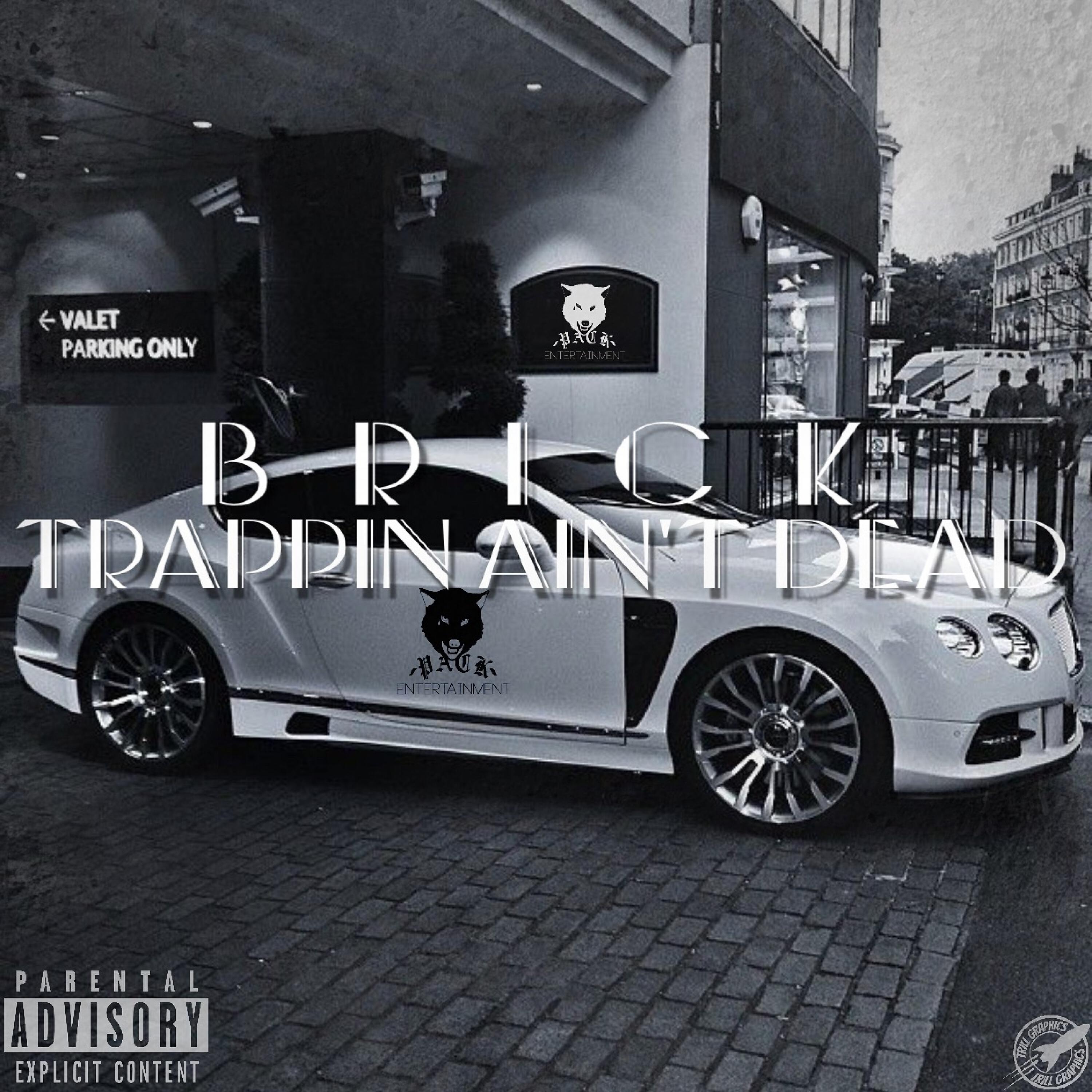 Brick Wolfpack - Trappin' Ain't Dead